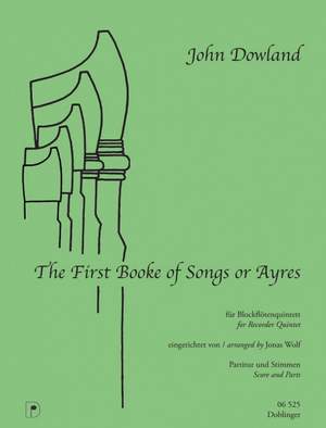 John Dowland: The First Booke of Song or Ayres