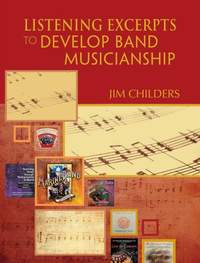 Jim Childers: Listening Excerpts to Develop Band Musicianship