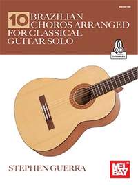 Stephen Guerra: 10 Brazilian Choros