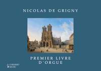 Nicolas de Grigny: Premier livre d'orgue