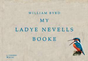William Byrd: My Ladye Nevells Book