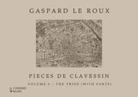 Gaspard Le Roux: Pieces de clavessin – The trios