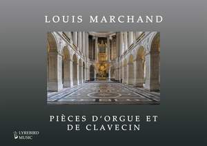 Louis Marchand: Pièces d'orgue et de clavecin