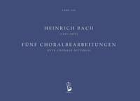 Heinrich Bach: Fünf Choralbearbeitungen