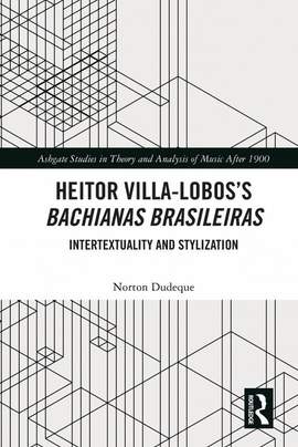 Heitor Villa-Lobos’s Bachianas Brasileiras: Intertextuality and Stylization