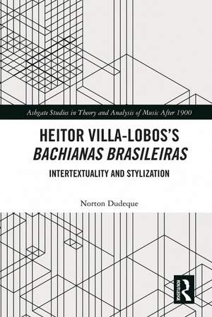 Heitor Villa-Lobos’s Bachianas Brasileiras: Intertextuality and Stylization Product Image
