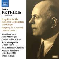 Petros Petridis: Requiem For the Emperor Constantine Palaiologos, Symphony No. 3 'parisian', Concerto Grosso