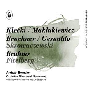 Kletzki, Maklakiewicz, Bruckner, Gesualdo & Brahms: Orchestral Works