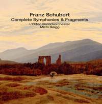 Franz Schubert: Complete Symphonies & Fragments
