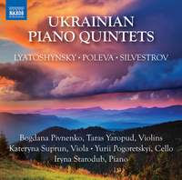 Lyatoshynsky, Poleva, Silvestrov: Ukrainian Piano Quintets