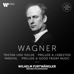Wagner: Prelude & Liebestod from Tristan und Isolde, Prelude & Good Friday Music from Parsifal