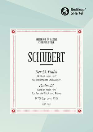 Schubert, Franz: Psalm 23 D 706 [Op. posth. 132] “Gott ist mein Hirt”