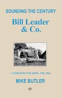 Sounding the Century: Bill Leader & Co: 2 – Horizons For Some 1956-1962