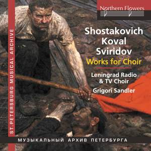 Shostakovich, Koval & Sviridov: Choral Works: