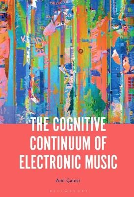 The Cognitive Continuum of Electronic Music