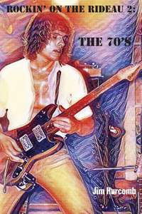 Rockin' on the Rideau 2: The 70's