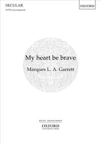 Garrett, Marques L. A.: My heart be brave