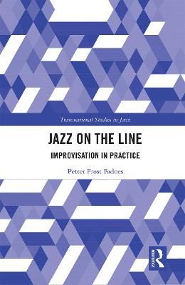 Jazz on the Line: Improvisation in Practice