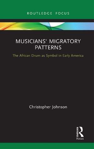 Musicians' Migratory Patterns: The African Drum as Symbol in Early America