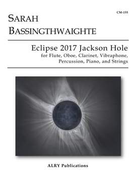 Sarah Bassingthwaighte: Eclipse 2017 Jackson Hole