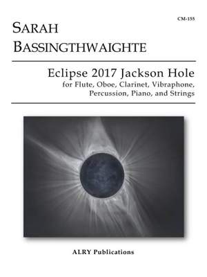 Sarah Bassingthwaighte: Eclipse 2017 Jackson Hole