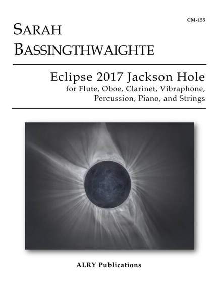 Sarah Bassingthwaighte: Eclipse 2017 Jackson Hole