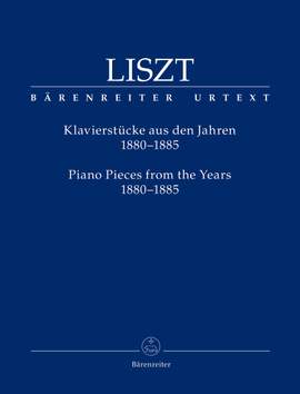 Liszt, Franz: Piano Pieces from the Years 1880–85