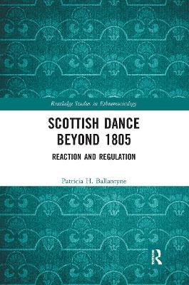 Scottish Dance Beyond 1805: Reaction and Regulation
