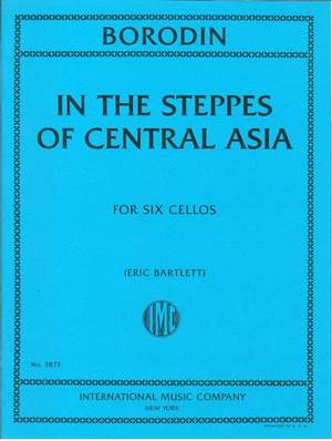 Alexander Porfiryevich Borodin: In The Steppes Of Central Asia