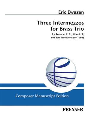 Eric Ewazen: Three Intermezzos for Brass Trio