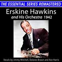 Erskine Hawkins and His Orchestra the Essential Series