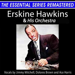 Erskine Hawkins and His Orchestra the Essential Series