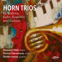 Brahms, Kahn, Koechlin & Dubois: Horn Trios