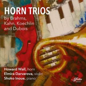 Brahms, Kahn, Koechlin & Dubois: Horn Trios