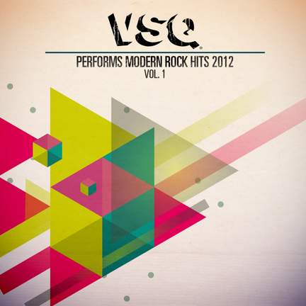 VSQ Performs Modern Rock Hits 2012 Vol. 1