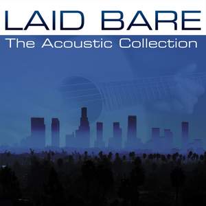 Laid Bare: The Acoustic Collection