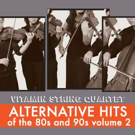 Vitamin String Quartet Performs Alternative Hits of the 80s and 90s Vol. 2