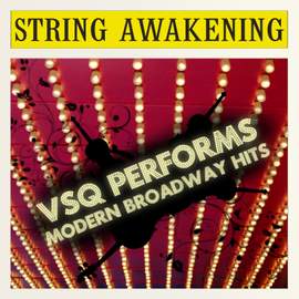 String Awakening: VSQ Performs Modern Broadway Hits