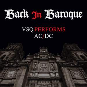 Back in Baroque: VSQ Performs AC/DC Product Image