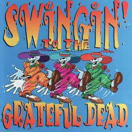 Swingin' To the Grateful Dead