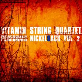 Vitamin String Quartet Performs Nickelback, Vol. 2