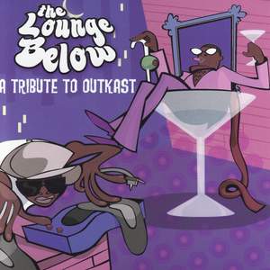 The Lounge Below: A Tribute To Outkast