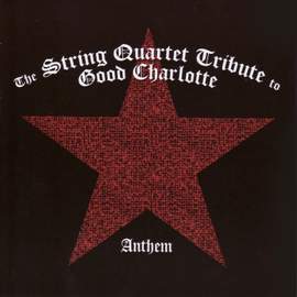 Anthem: The String Quartet Tribute to Good Charlotte