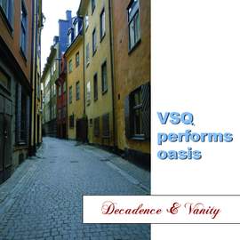 VSQ Performs Oasis: Decadence And Vanity