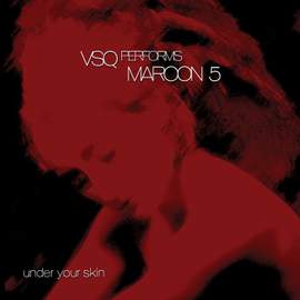 VSQ Performs Maroon 5: Under Your Skin