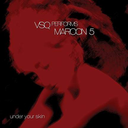 VSQ Performs Maroon 5: Under Your Skin