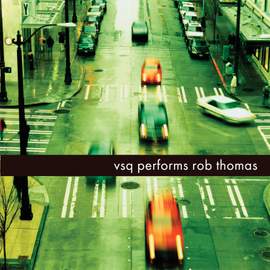 VSQ Performs Rob Thomas