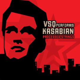 VSQ Performs Kasabian: Processed Strings