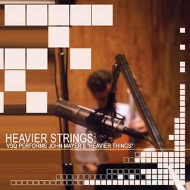 Heavier Strings: VSQ Performs John Mayer's 'Heavier Things'