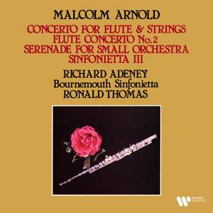 Arnold: Flute Concertos, Serenade & Sinfonietta No. 3